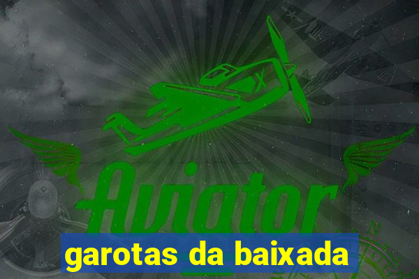 garotas da baixada